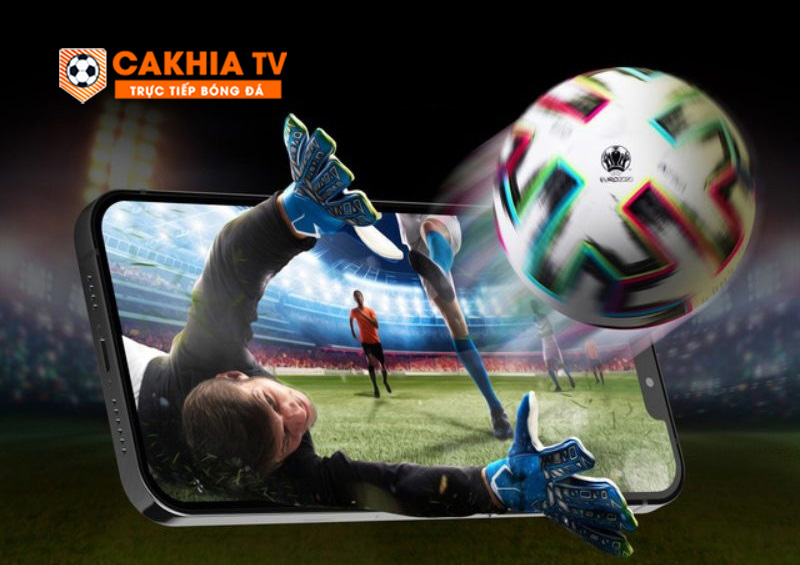 Cakhia TV update phong phú vấn đề bóng đá